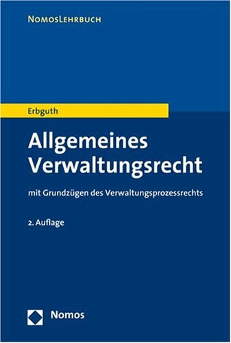 Allgemeines Verwaltungsrecht: mit Verwaltungsprozess- und Staatshaftungsrecht (Nomos Lehrbuch)