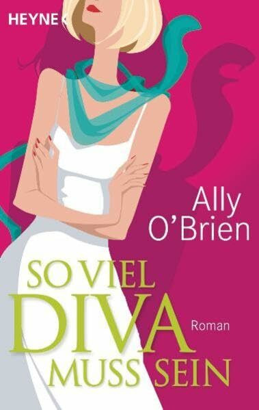 So viel Diva muss sein: Roman