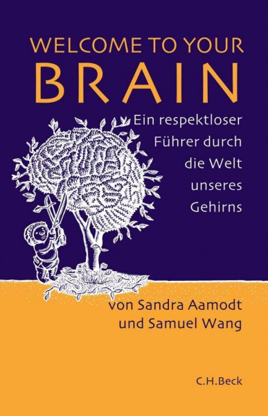 Welcome to Your Brain: Ein respektloser Führer durch die Welt unseres Gehirns