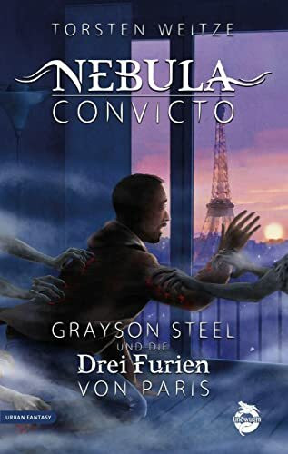 Nebula Convicto. Grayson Steel und die Drei Furien von Paris: Fantasyroman