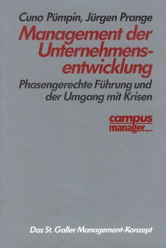 Management der Unternehmungsentwicklung: Phasengerechte Führung und der Umgang mit Krisen