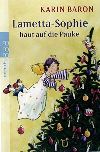 Lametta-Sophie haut auf die Pauke (Lametta-Sophies Abenteuer, Band 1)