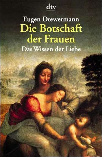 Die Botschaft der Frauen: Das Wissen der Liebe