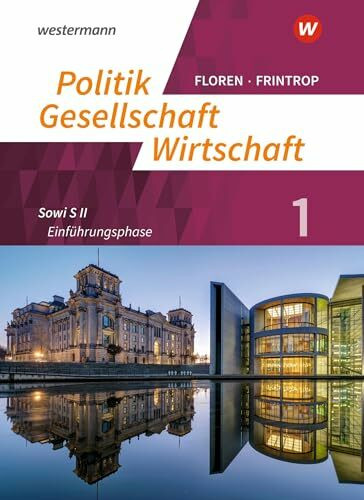 Politik-Gesellschaft-Wirtschaft - Sozialwissenschaften in der gymnasialen Oberstufe - Ausgabe 2019: Arbeitsbuch 1 Einführungsphase