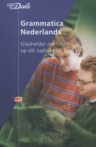 Van Dale grammatica Nederlands: glashelder overzicht op elk taalniveau (Van Dale grammatica's)