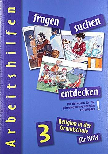 fragen - suchen - entdecken 3. Arbeitshilfe Religion in der Grundschule