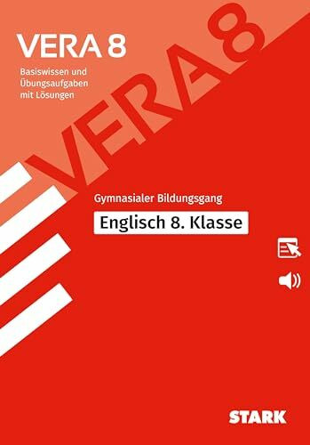 STARK Englisch - VERA 8 Gymnasialer Bildungsgang - Prüfungsvorbereitung: Basiswissen und Übungen mit Lösungen. Mit Online-Zugang (Zentrale Tests und Prüfungen)