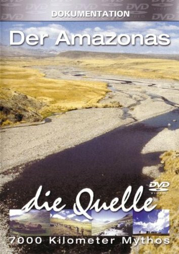 7000 Kilometer Mythos - Der Amazonas