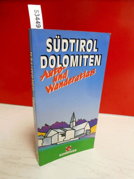 Kompass Auto- und Wanderatlas Südtirol. Dolomiten. 12 Autotouren, 140 Wandervorschläge