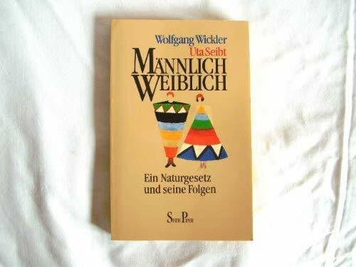 Männlich - weiblich: Ein Naturgesetz und seine Folgen (Piper Taschenbuch)