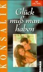 Glück muß man haben