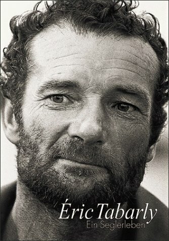 Eric Tabarly: Ein Seglerleben