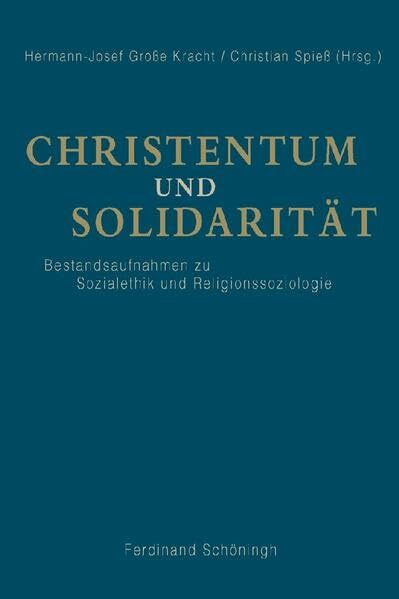 Christentum und Solidariät: Bestandsaufnahmen zu Sozialethik und Religionssoziologie