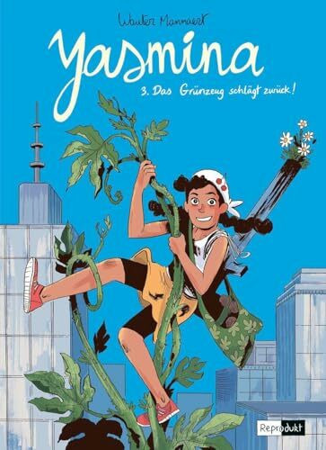Yasmina 3: Das Grünzeug schlägt zurück