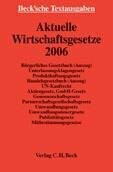 Aktuelle Wirtschaftsgesetze 2006: Rechtsstand: 1. Januar 2006 (Beck'sche Textausgaben)