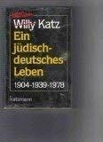 Ein jüdisch-deutsches Leben 1904-1939-1978