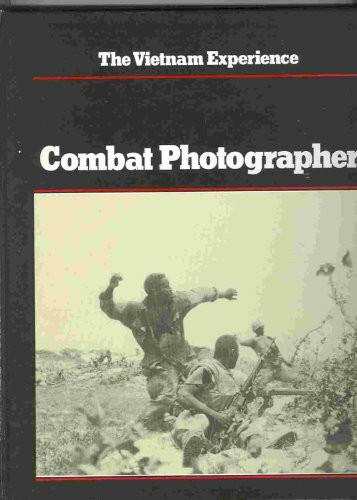 Combat Photographer (Vietnam Experience)