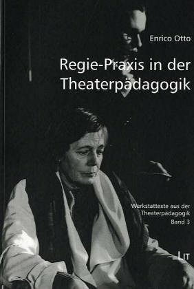 Regie-Praxis in der Theaterpädagogik