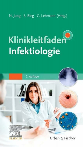 Klinikleitfaden Infektiologie (KLINIKLEITFADEN MEDIZIN - Urban & Fischer-Verlag)