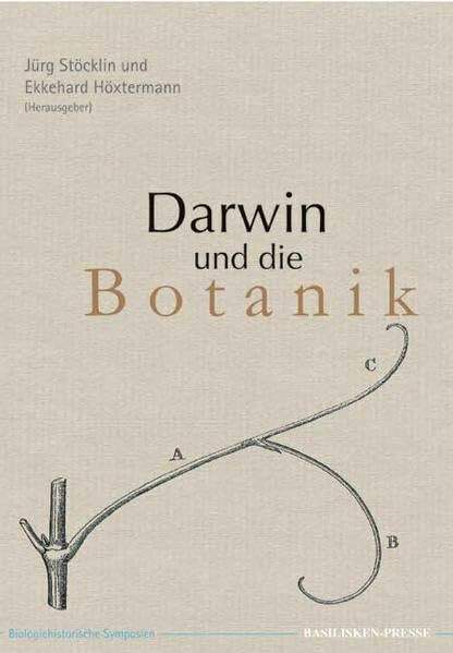 Darwin und die Botanik: Beiträge eines Symposiums der Schweizerischen Botanischen Gesellschaft und der Basler Botanischen Gesellschaft zum Darwin-Jahr 2009