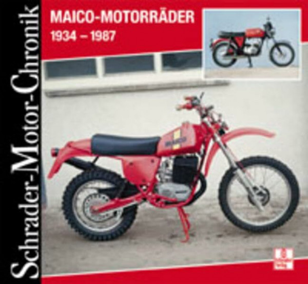 Maico-Motorräder 1934-1987 (Schrader-Motor-Chronik)