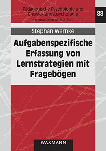 Aufgabenspezifische Erfassung von Lernstrategien mit Fragebögen: Eine empirische Untersuchung mit Kindern im Grundschulalter (Pädagogische Psychologie und Entwicklungspsychologie)