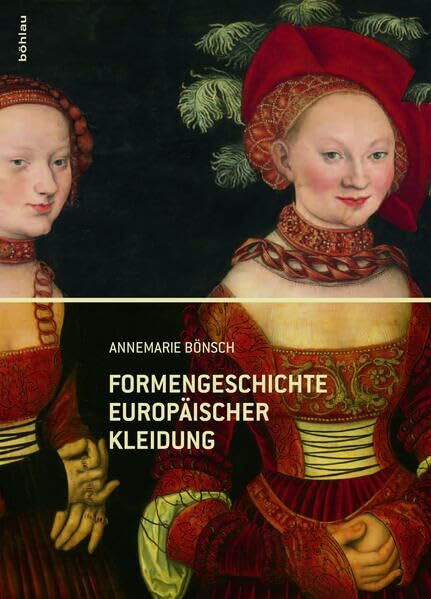 Formengeschichte europäischer Kleidung (Konservierungswissenschaft. Restaurierung. Technologie)