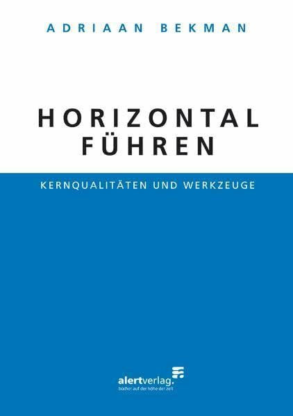 Horizontal führen: Kernqualitäten und Werkzeuge