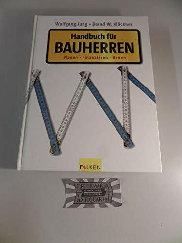 Handbuch für Bauherren. Planen, Finanzieren, Bauen