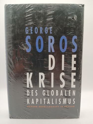Die Krise des globalen Kapitalismus. Offene Gesellschaft in Gefahr