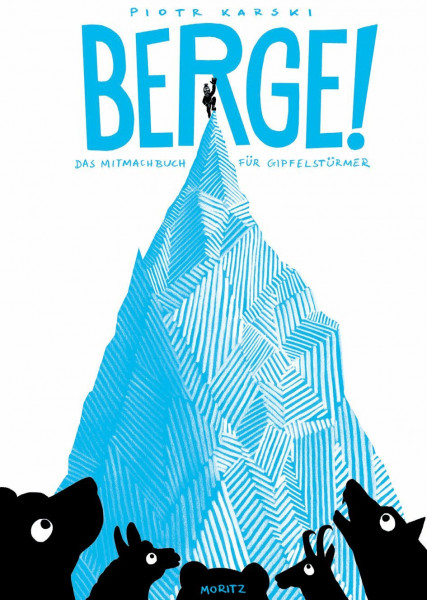 Berge!: Das Mitmachbuch für Gipfelstürmer