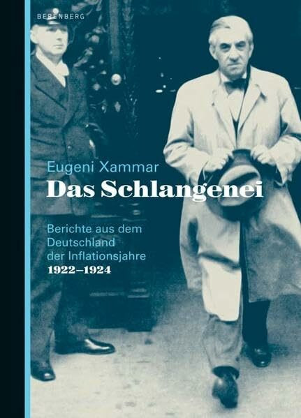 Das Schlangenei: Berichte aus dem Deutschland der Inflationsjahre 1922-1924