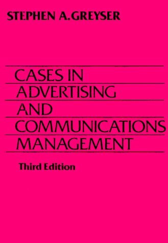 Cases in Advertising and Communications Management