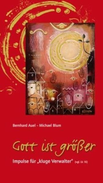 Gott ist größer: Impulse für "kluge Verwalter" (vgl. LK 16)