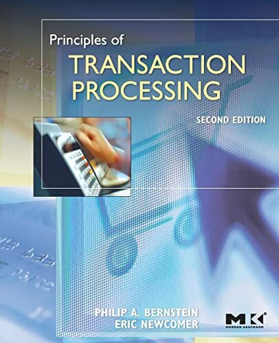 Principles of Transaction Processing: For the Systems Professional (The Morgan Kaufmann Series in Data Management Systems)