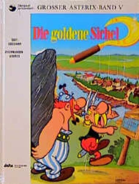 Asterix HC 05 Die goldene Sichel: Asterix Und Die Goldene Sichel