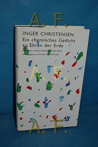 Ein chemisches Gedicht zu Ehren der Erde. Auswahl ohne Anfang ohne Ende: Auswahl ohne Anfang und Ende