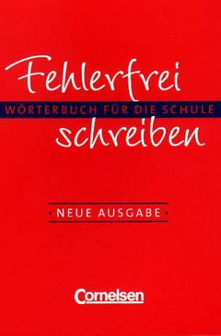 Fehlerfrei schreiben - Bisherige Ausgabe: Fehlerfrei schreiben, neue Rechtschreibung, Neue Ausgabe, Allgemeine Ausgabe