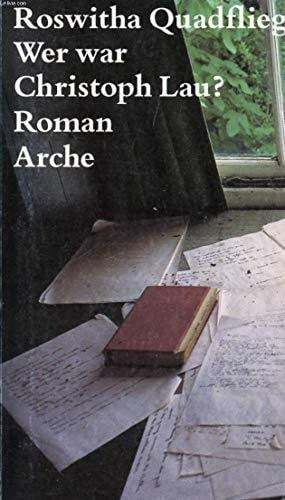 Wer war Christoph Lau?: Roman