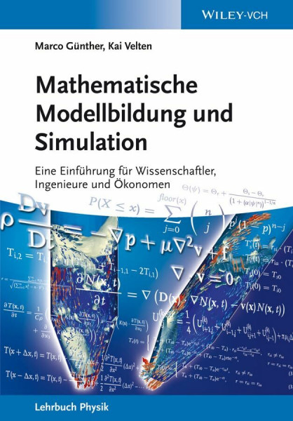 Mathematische Modellbildung und Simulation: Eine Einführung für Wissenschaftler, Ingenieure und Ökonomen (Verdammt clever!)
