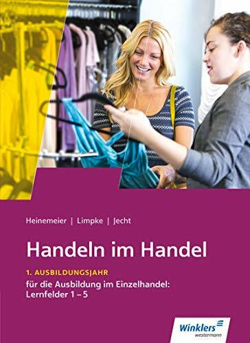 Handeln im Handel: 1. Ausbildungsjahr im Einzelhandel: Lernfelder 1 bis 5: Schülerband