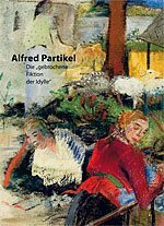 Alfred Partikel - Malerei: Die gebrochene Fiktion der Idylle