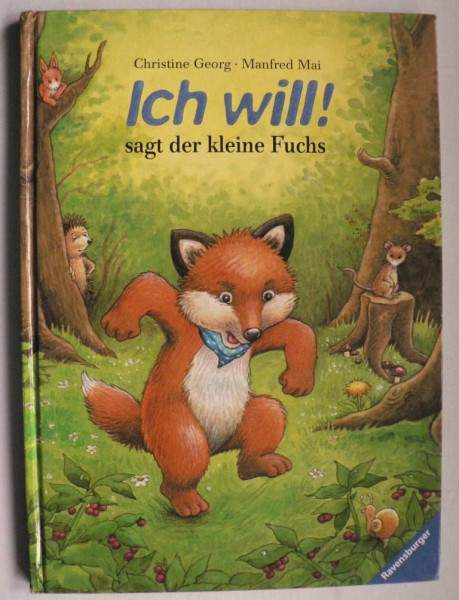Ich will!, sagt der kleine Fuchs
