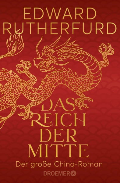 Das Reich der Mitte: Der große China-Roman | Die epische und wechselhafte Geschichte Chinas - ...