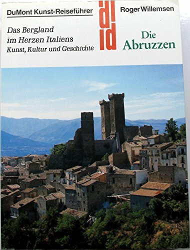 Die Abruzzen: Das Bergland im Herzen Italiens - Kunst, Kultur und Geschichte (DUMONT Kunst-Reiseführer)