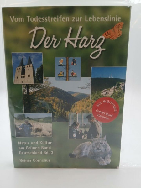 Vom Todesstreifen zur Lebenslinie, der Harz: Natur und Kultur am Grünen Band Deutschland. Band 3