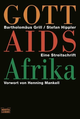 Gott Aids Afrika: Das tödliche Schweigen der katholischen Kirche (Zeitgeschichte. Bastei Lübbe Taschenbücher)