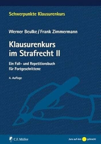 Klausurenkurs im Strafrecht II: Ein Fall- und Repetitionsbuch für Fortgeschrittene (Schwerpunkte Klausurenkurs) Klausurenkurs im Strafrecht II: Ein Fall- und Repetitionsbuch für Fortgeschrittene (Schwerpunkte Klausurenkurs)