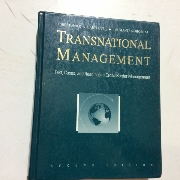 Transnational Management: Text, Cases, and Readings in Cross-Border Management