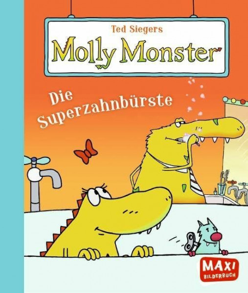 Ted Siegers Molly Monster. Die Superzahnbürste